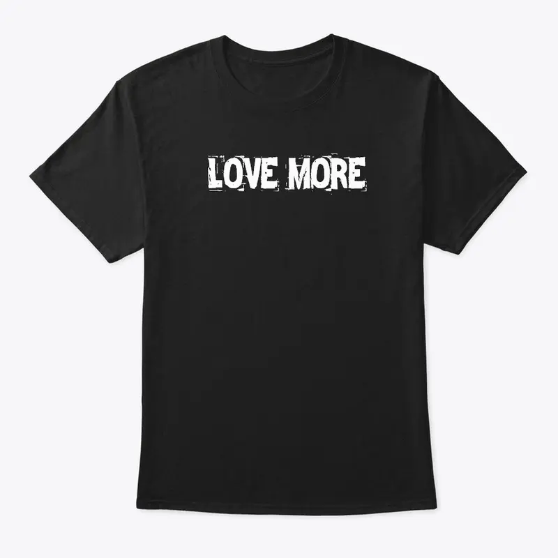 LOVE MORE