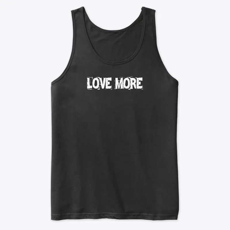 LOVE MORE